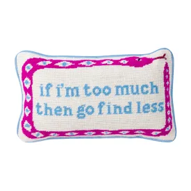 Go Find Less Needlepoint Pillow